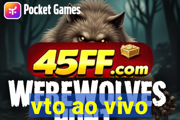 vto ao vivo